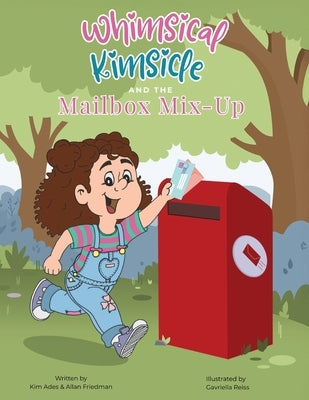 Whimsical Kimsicle and the Mailbox Mix-Up by Ades, Kim