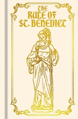 The Rule of St. Benedict by Nursia, Benedict of