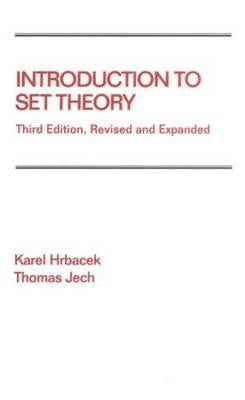 Introduction to Set Theory, Revised and Expanded by Hrbacek, Karel