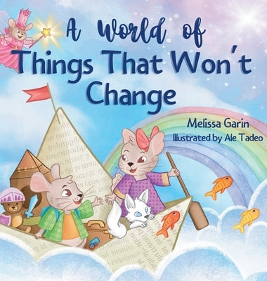 A World of Things That Won't Change: Finding comfort amidst big family transitions by Garin, Melissa