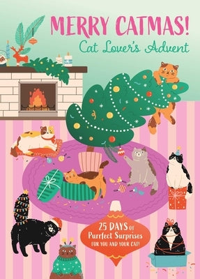 Merry Catmas! Cat Lover's Advent: 25 Days of Purrfect Surprises for You and Your Cat by Insight Editions
