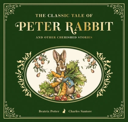 The Classic Tale of Peter Rabbit: The Collectible Leather Edition by Potter, Beatrix