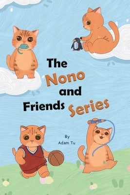 The Nono and Friends Series by Tu, Adam