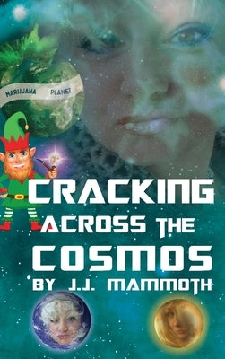Cracking Across the Cosmos by Mammoth, J. J.