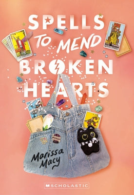 Spells to Mend Broken Hearts by Macy, Marissa