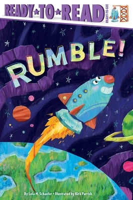 Rumble!: Ready-To-Read Ready-To-Go! by Schaefer, Lola M.