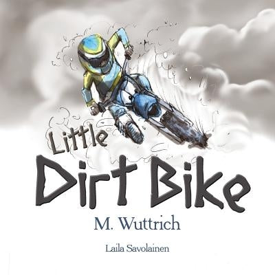 Little Dirt Bike by Wuttrich, M.