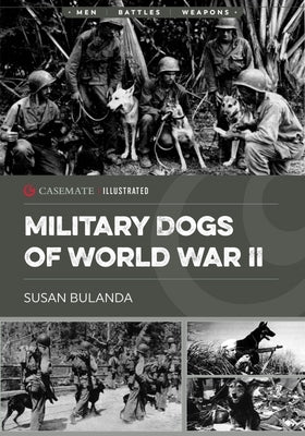 Military Dogs of World War II by Bulanda, Susan