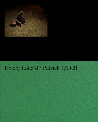 Epicly Later'd by O'Dell, Patrick