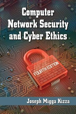 Computer Network Security and Cyber Ethics by Kizza, Joseph Migga