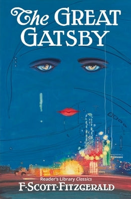 The Great Gatsby - Reader's Library Classic by Fitzgerald, F. Scott
