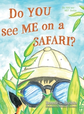 Do YOU see ME on a SAFARI? by Busbin, Bonnie G.