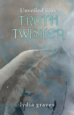 Truth Twister by Graves, Lydia