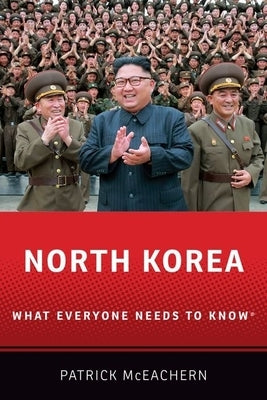 North Korea: What Everyone Needs to Know(R) by McEachern