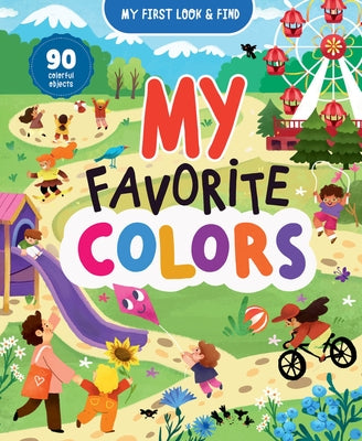 My First Look & Find: My Favorite Colors by Clever Publishing