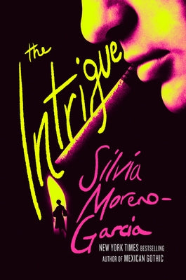 The Intrigue by Moreno-Garcia, Silvia