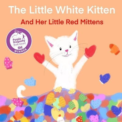 The Little White Kitten and Her Little Red Mittens by Sizemore, Terrie