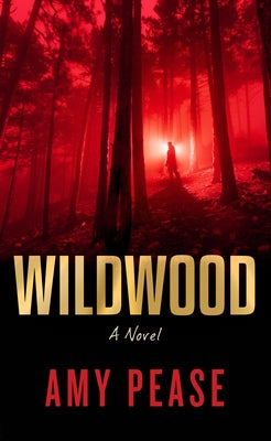 Wildwood by Pease, Amy