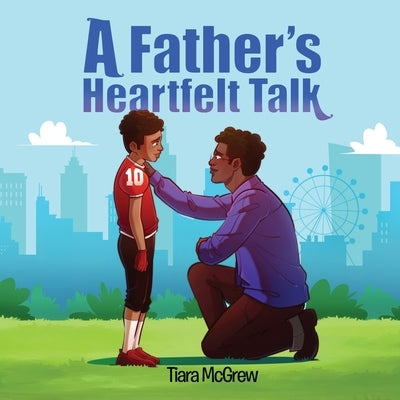 A Father's Heartfelt Talk by McGrew, Tiara