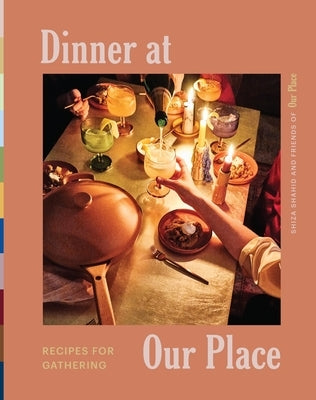 Dinner at Our Place: Recipes for Gathering by Our Place