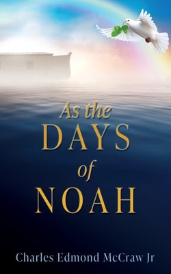 As the Days of Noah by McCraw, Charles Edmond, Jr.