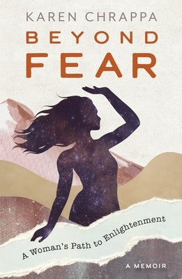 Beyond Fear: A Woman's Path to Enlightenment by Chrappa, Karen