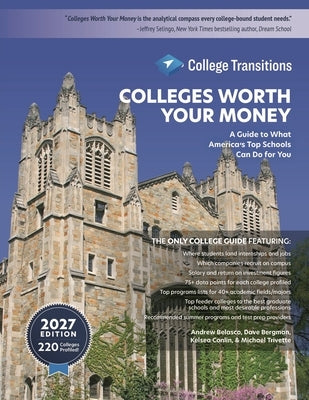 Colleges Worth Your Money: A Guide to What America's Top Schools Can Do for You, Seventh Edition by Belasco, Andrew