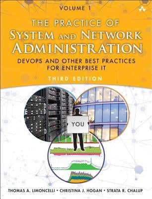 The Practice of System and Network Administration: Devops and Other Best Practices for Enterprise It, Volume 1 by Limoncelli, Thomas