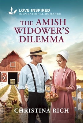 The Amish Widower's Dilemma: An Uplifting Inspirational Romance by Rich, Christina