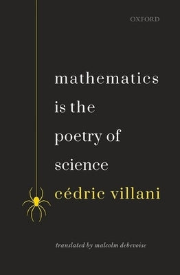 Mathematics Is the Poetry of Science by Villani, Cedric