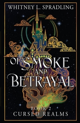 Of Smoke and Betrayal by Spradling, Whitney L.