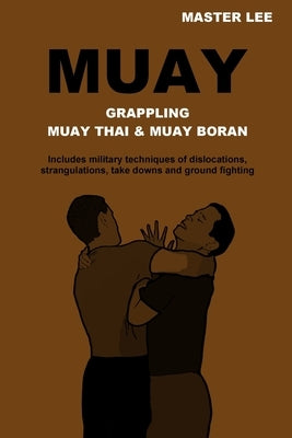 Muay: Grappling - Muay Thai & Muay Boran by Lee, Master