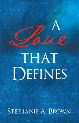 A Love that Defines by Brown, Stephanie A.