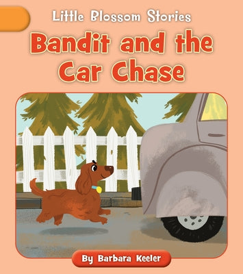 Bandit and the Car Chase by Keeler, Barbara