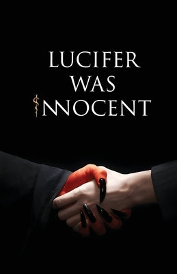 Lucifer was Innocent: The Red Pill by Tirth Raj Parsana