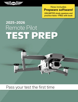 Remote Pilot Test Prep 2025-2026: Paperback Plus Software--Pass Your FAA Exam by ASA Test Prep Board