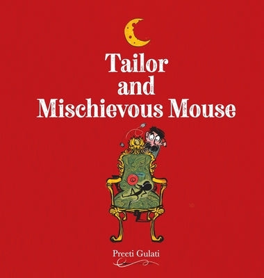 Tailor and Mischievous Mouse by Gulati, Preeti