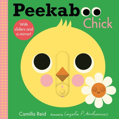 Peekaboo: Chick: (An Interactive Board Book for Babies & Toddlers with Mirror & Sliders to Push, Pull, or Turn. Cute Artwork Includes a Duck, Flowers, by Arrhenius, Ingela P.