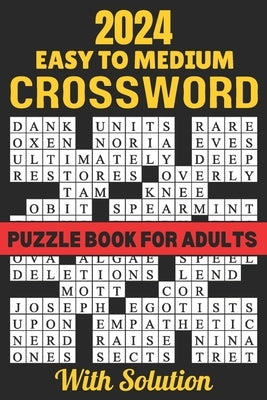 2024 Easy To Medium Crossword Puzzle Book For Adults With Solution: Large Print New 100 page Crossword Puzzle Book by John Ma Thigpen