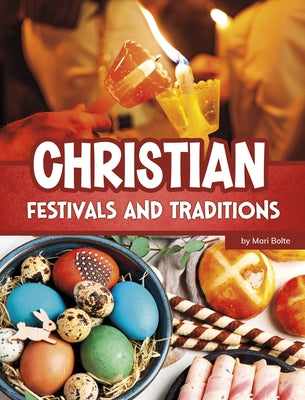 Christian Festivals and Traditions by Bolte, Mari