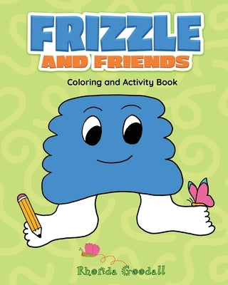 Frizzle and Friends: Coloring and Activity Book by Goodall, Rhonda