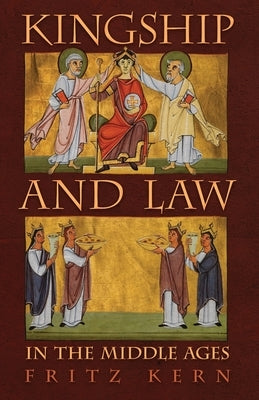 Kingship and Law in the Middle Ages by Kern, Fritz