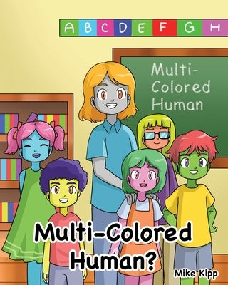 Multi-Colored Human? by Kipp, Mike