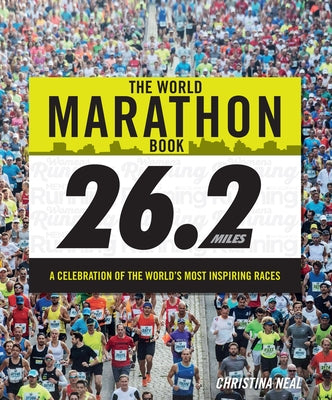 The World Marathon Book: A Celebration of the World's Most Inspiring Races by Media, Wild Bunch