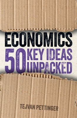 Economics: 50 Key Ideas Unpacked by Pettinger, Tejvan