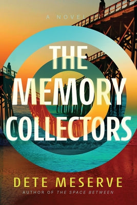 The Memory Collectors by Meserve, Dete