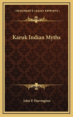 Karuk Indian Myths by Harrington, John P.