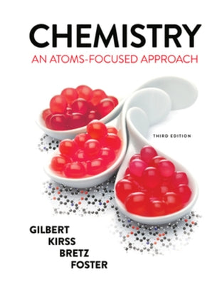 Chemistry: An Atoms-Focused Approach by Gilbert, Thomas R.