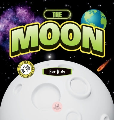 The Moon for Kids: Children's Book to Learn Basics, Fun Facts, Its Lunar Phases, and More! by John, Samuel
