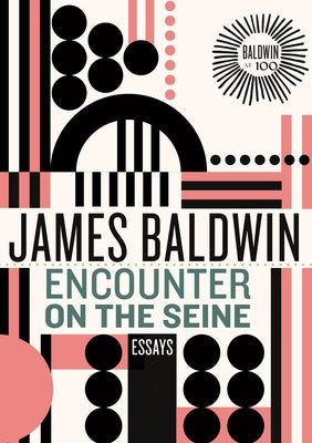Encounter on the Seine: Essays by Baldwin, James